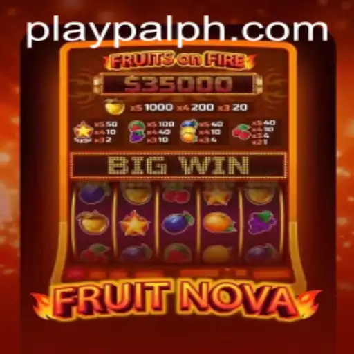Exploring the Thrilling World of FruitNova on Playpal PH
