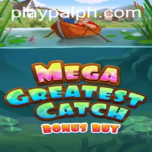 Discover the Thrills of MegaGreatestCatchBonusBuy with Playpal PH