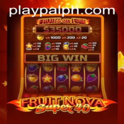 Experience the Thrill of FruitNovaSuper40 with Playpal PH