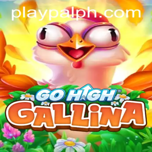Explore the Exciting World of GoHighGallina: A New Gaming Phenomenon