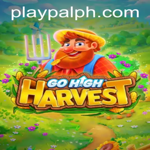 Explore the Exciting World of GoHighHarvest with Playpal PH